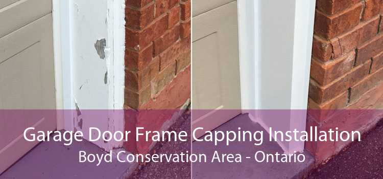 Garage Door Frame Capping Installation Boyd Conservation Area - Ontario