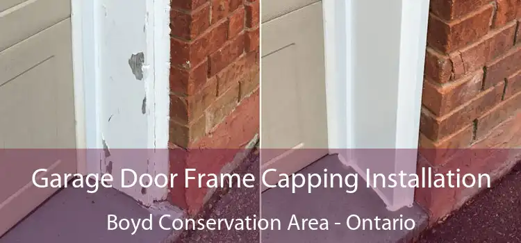 Garage Door Frame Capping Installation Boyd Conservation Area - Ontario