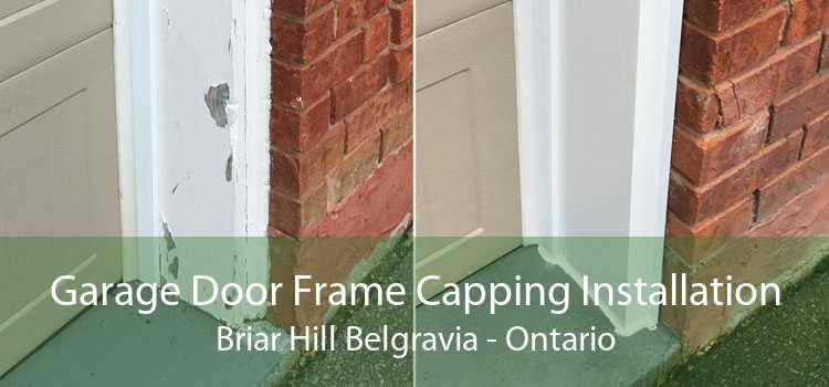 Garage Door Frame Capping Installation Briar Hill Belgravia - Ontario