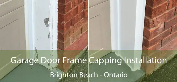 Garage Door Frame Capping Installation Brighton Beach - Ontario