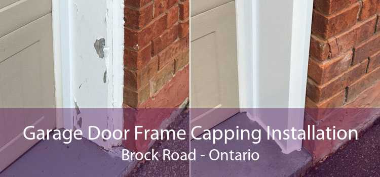Garage Door Frame Capping Installation Brock Road - Ontario