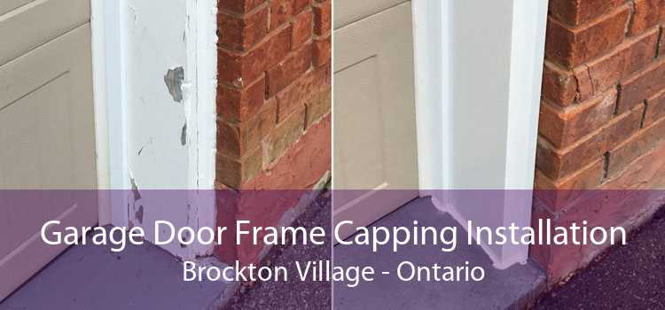 Garage Door Frame Capping Installation Brockton Village - Ontario