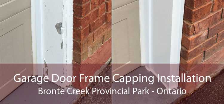 Garage Door Frame Capping Installation Bronte Creek Provincial Park - Ontario