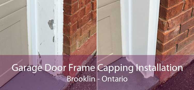 Garage Door Frame Capping Installation Brooklin - Ontario