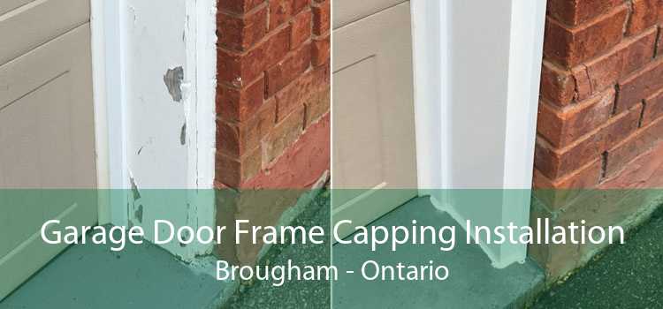 Garage Door Frame Capping Installation Brougham - Ontario