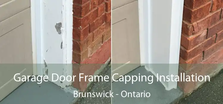 Garage Door Frame Capping Installation Brunswick - Ontario