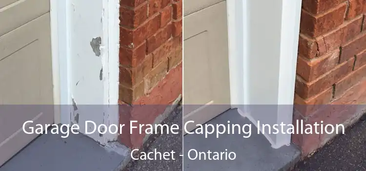 Garage Door Frame Capping Installation Cachet - Ontario