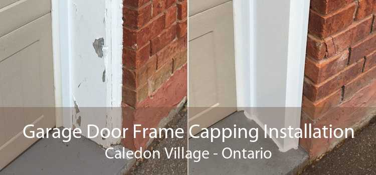 Garage Door Frame Capping Installation Caledon Village - Ontario