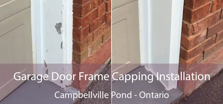 Garage Door Frame Capping Installation Campbellville Pond - Ontario