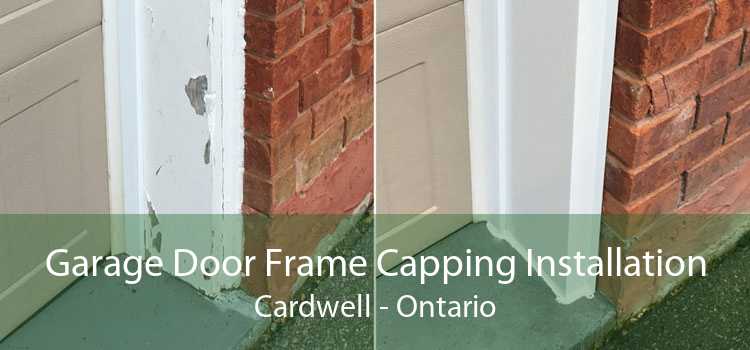 Garage Door Frame Capping Installation Cardwell - Ontario