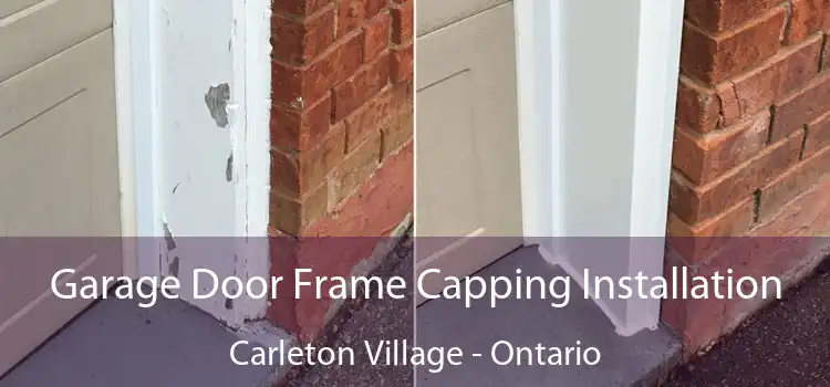 Garage Door Frame Capping Installation Carleton Village - Ontario