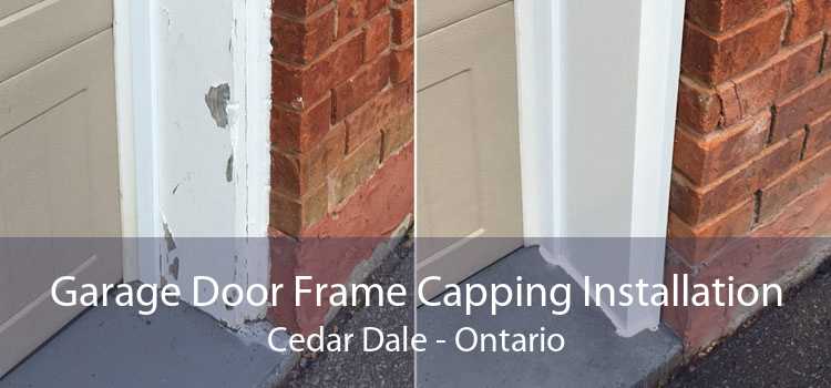 Garage Door Frame Capping Installation Cedar Dale - Ontario
