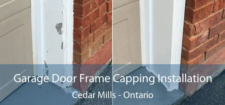 Garage Door Frame Capping Installation Cedar Mills - Ontario