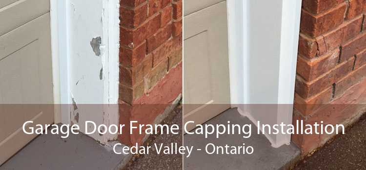 Garage Door Frame Capping Installation Cedar Valley - Ontario