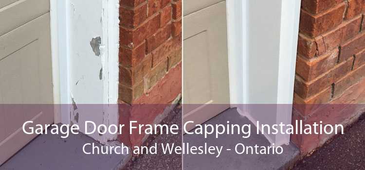 Garage Door Frame Capping Installation Church and Wellesley - Ontario