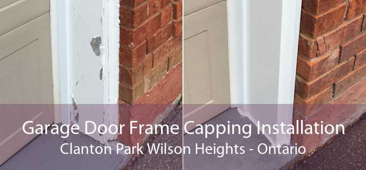 Garage Door Frame Capping Installation Clanton Park Wilson Heights - Ontario