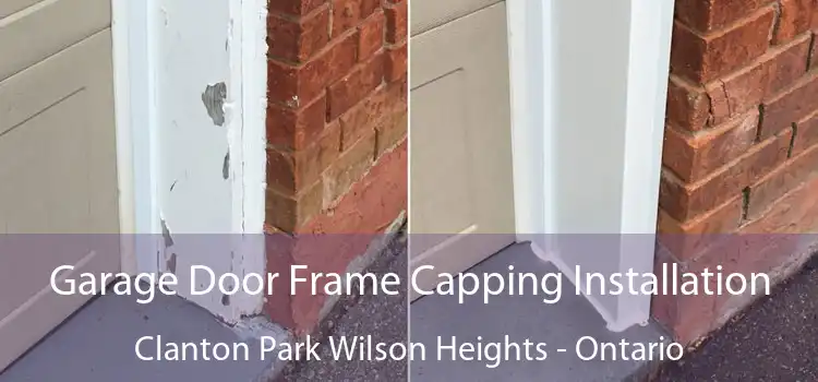 Garage Door Frame Capping Installation Clanton Park Wilson Heights - Ontario