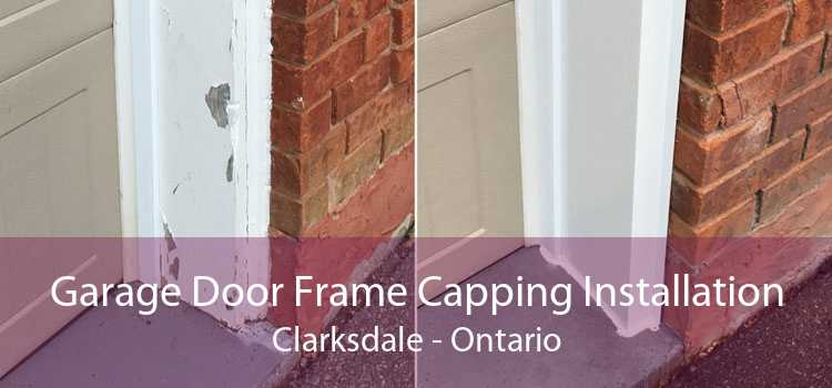 Garage Door Frame Capping Installation Clarksdale - Ontario
