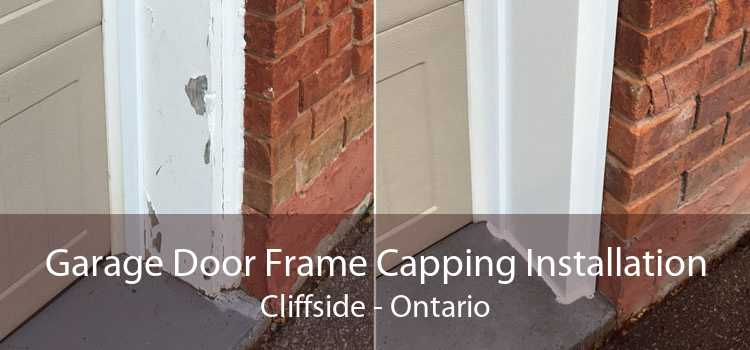 Garage Door Frame Capping Installation Cliffside - Ontario