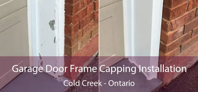 Garage Door Frame Capping Installation Cold Creek - Ontario