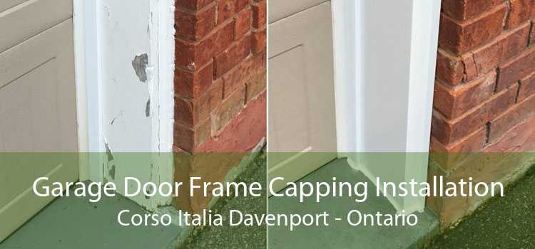 Garage Door Frame Capping Installation Corso Italia Davenport - Ontario