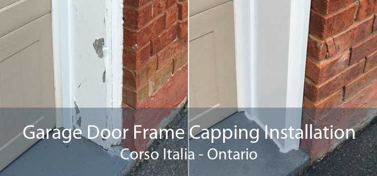 Garage Door Frame Capping Installation Corso Italia - Ontario