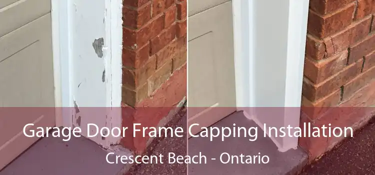 Garage Door Frame Capping Installation Crescent Beach - Ontario