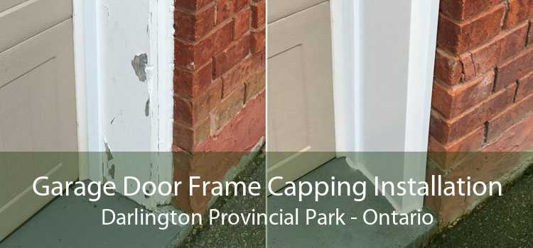 Garage Door Frame Capping Installation Darlington Provincial Park - Ontario