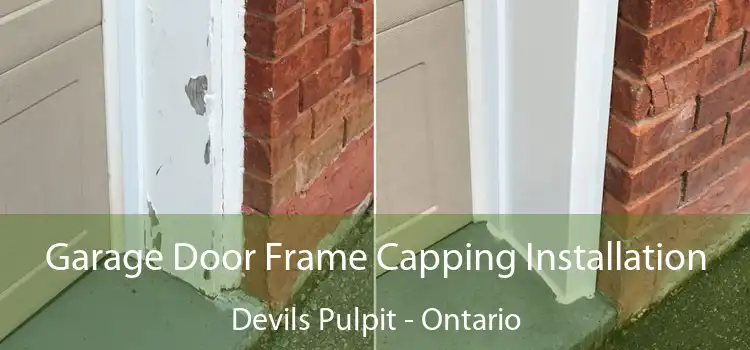Garage Door Frame Capping Installation Devils Pulpit - Ontario