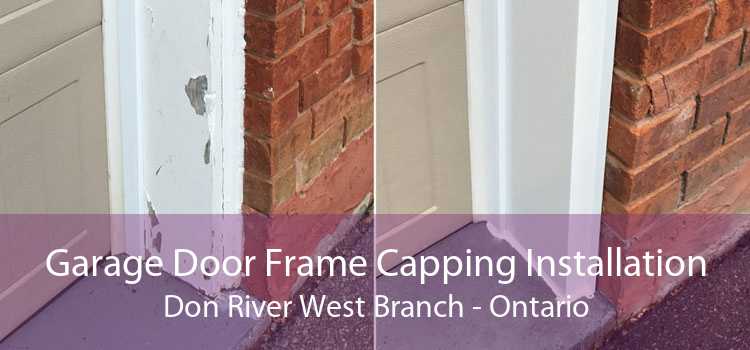 Garage Door Frame Capping Installation Don River West Branch - Ontario