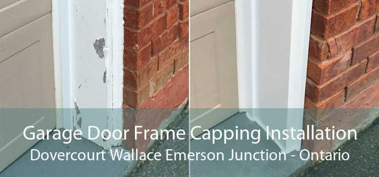 Garage Door Frame Capping Installation Dovercourt Wallace Emerson Junction - Ontario