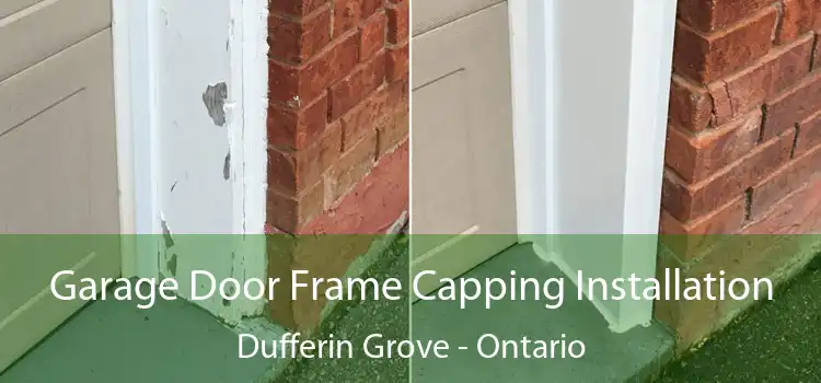 Garage Door Frame Capping Installation Dufferin Grove - Ontario