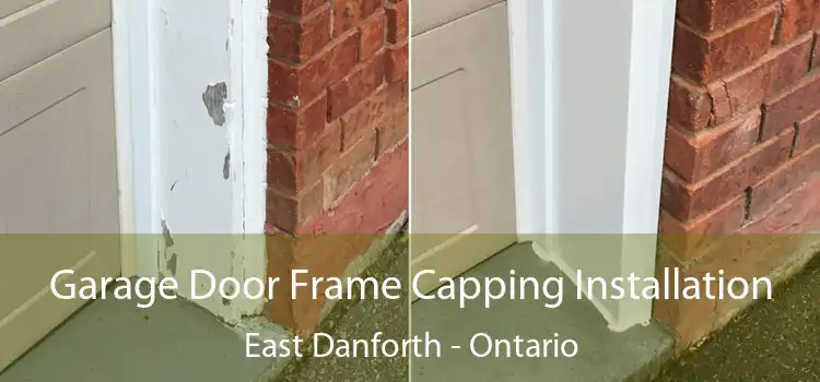 Garage Door Frame Capping Installation East Danforth - Ontario