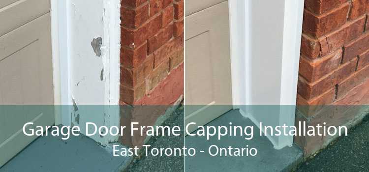 Garage Door Frame Capping Installation East Toronto - Ontario