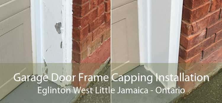 Garage Door Frame Capping Installation Eglinton West Little Jamaica - Ontario