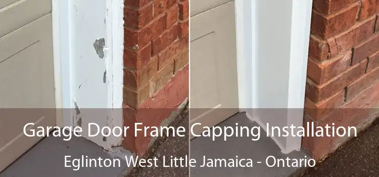 Garage Door Frame Capping Installation Eglinton West Little Jamaica - Ontario