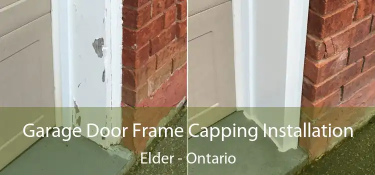 Garage Door Frame Capping Installation Elder - Ontario