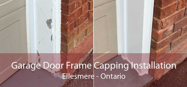 Garage Door Frame Capping Installation Ellesmere - Ontario