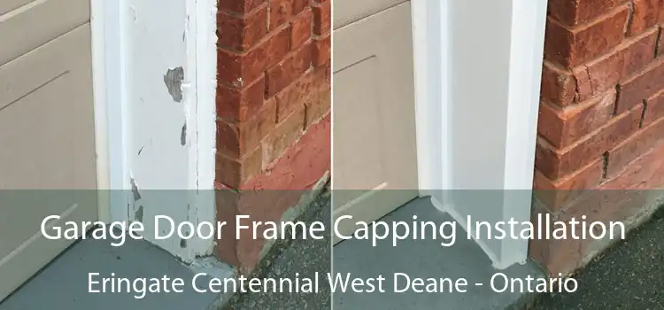 Garage Door Frame Capping Installation Eringate Centennial West Deane - Ontario