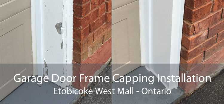 Garage Door Frame Capping Installation Etobicoke West Mall - Ontario