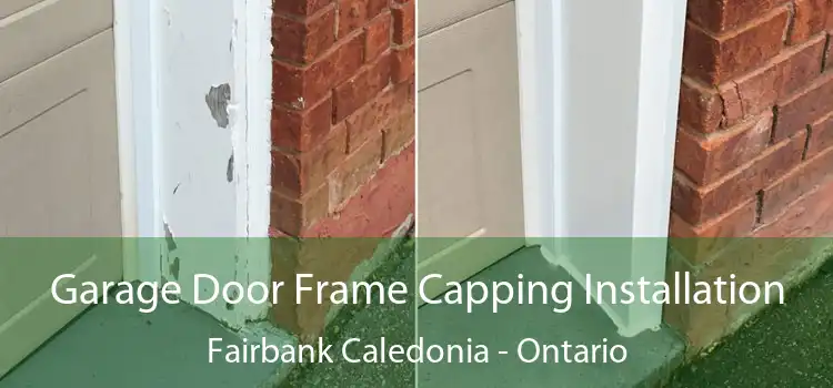 Garage Door Frame Capping Installation Fairbank Caledonia - Ontario