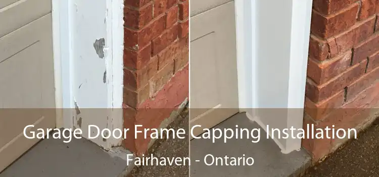 Garage Door Frame Capping Installation Fairhaven - Ontario