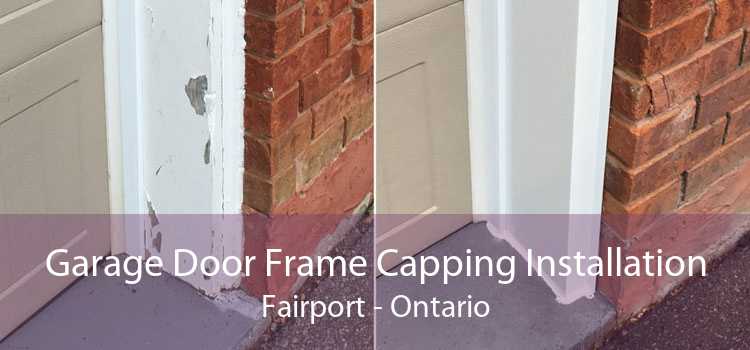 Garage Door Frame Capping Installation Fairport - Ontario