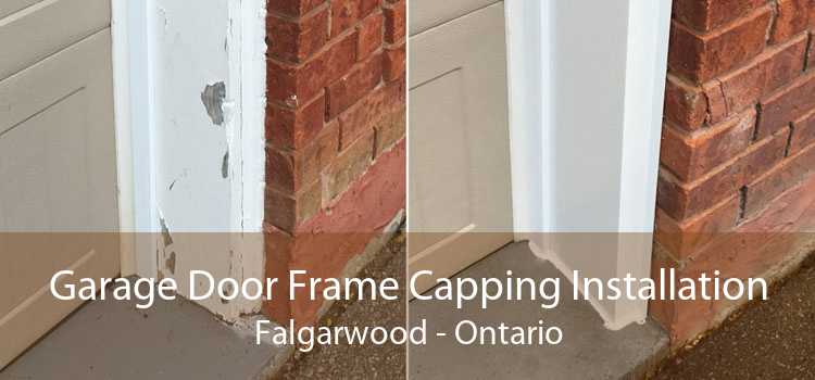 Garage Door Frame Capping Installation Falgarwood - Ontario