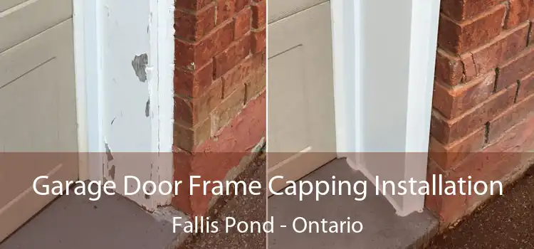 Garage Door Frame Capping Installation Fallis Pond - Ontario