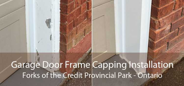 Garage Door Frame Capping Installation Forks of the Credit Provincial Park - Ontario