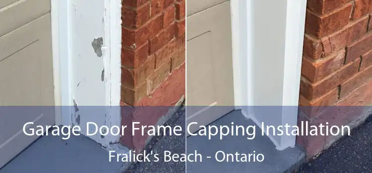 Garage Door Frame Capping Installation Fralick's Beach - Ontario