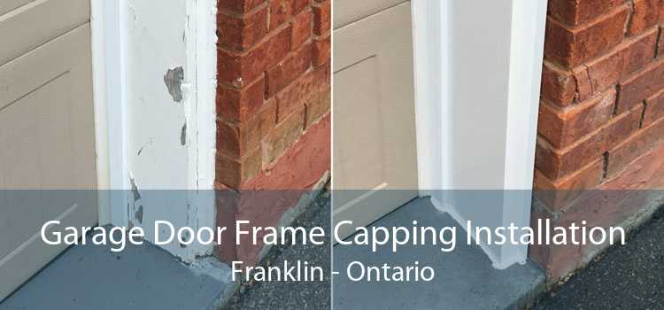 Garage Door Frame Capping Installation Franklin - Ontario