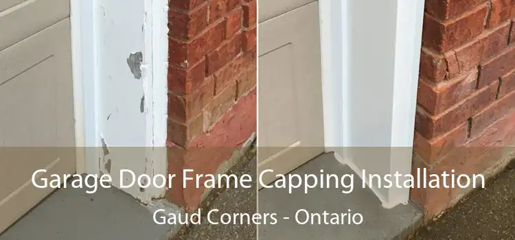 Garage Door Frame Capping Installation Gaud Corners - Ontario
