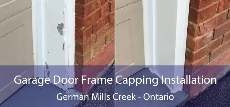 Garage Door Frame Capping Installation German Mills Creek - Ontario